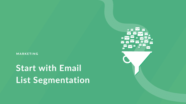 Start with Email List Segmentation