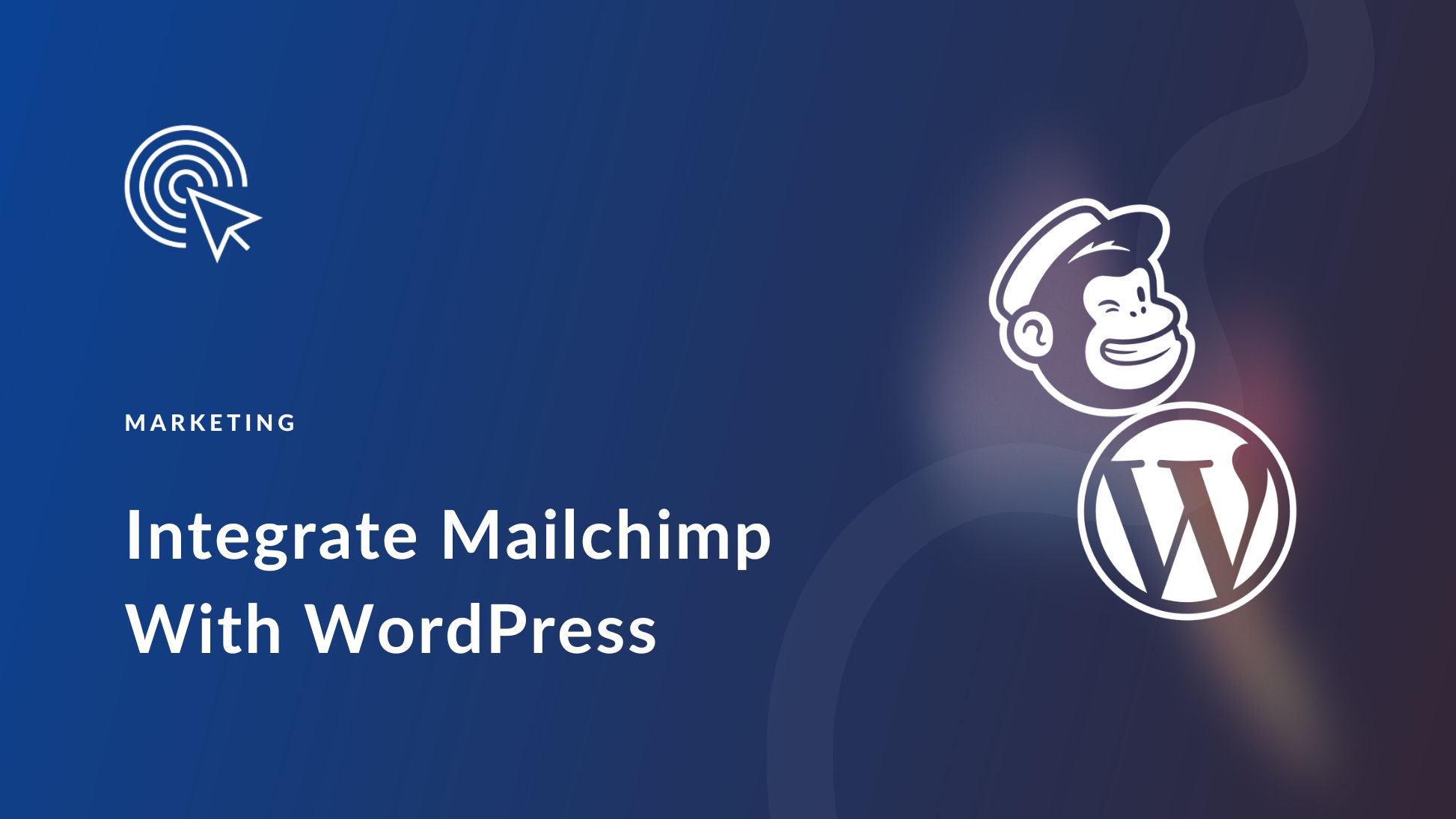 How To Integrate Mailchimp With WordPress: 4 Easy Methods