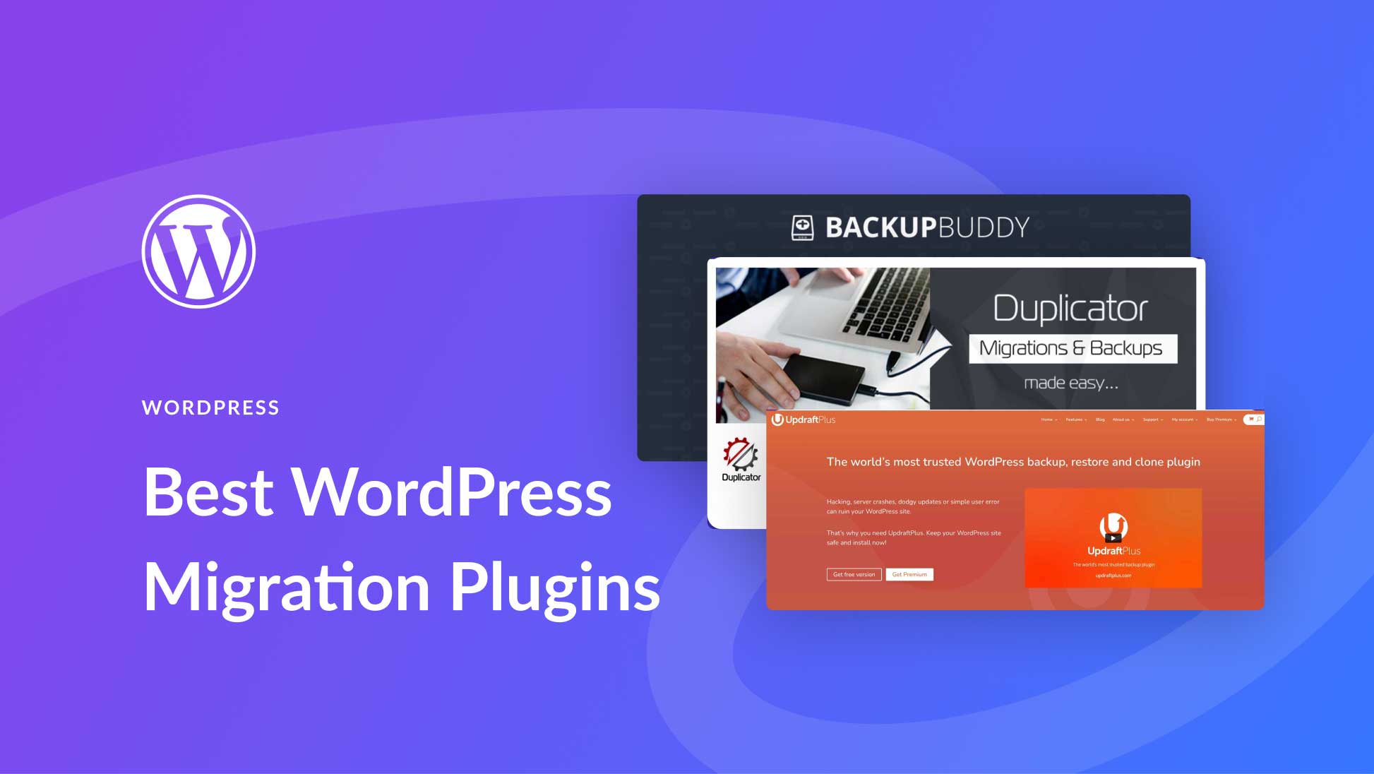 Best WordPress Migration and Backup Plugins