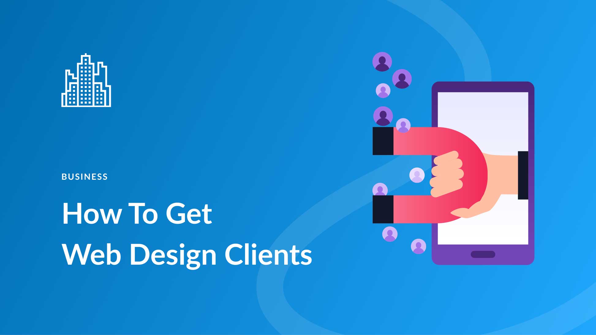 How To Get Web Design Clients (10 Ways)