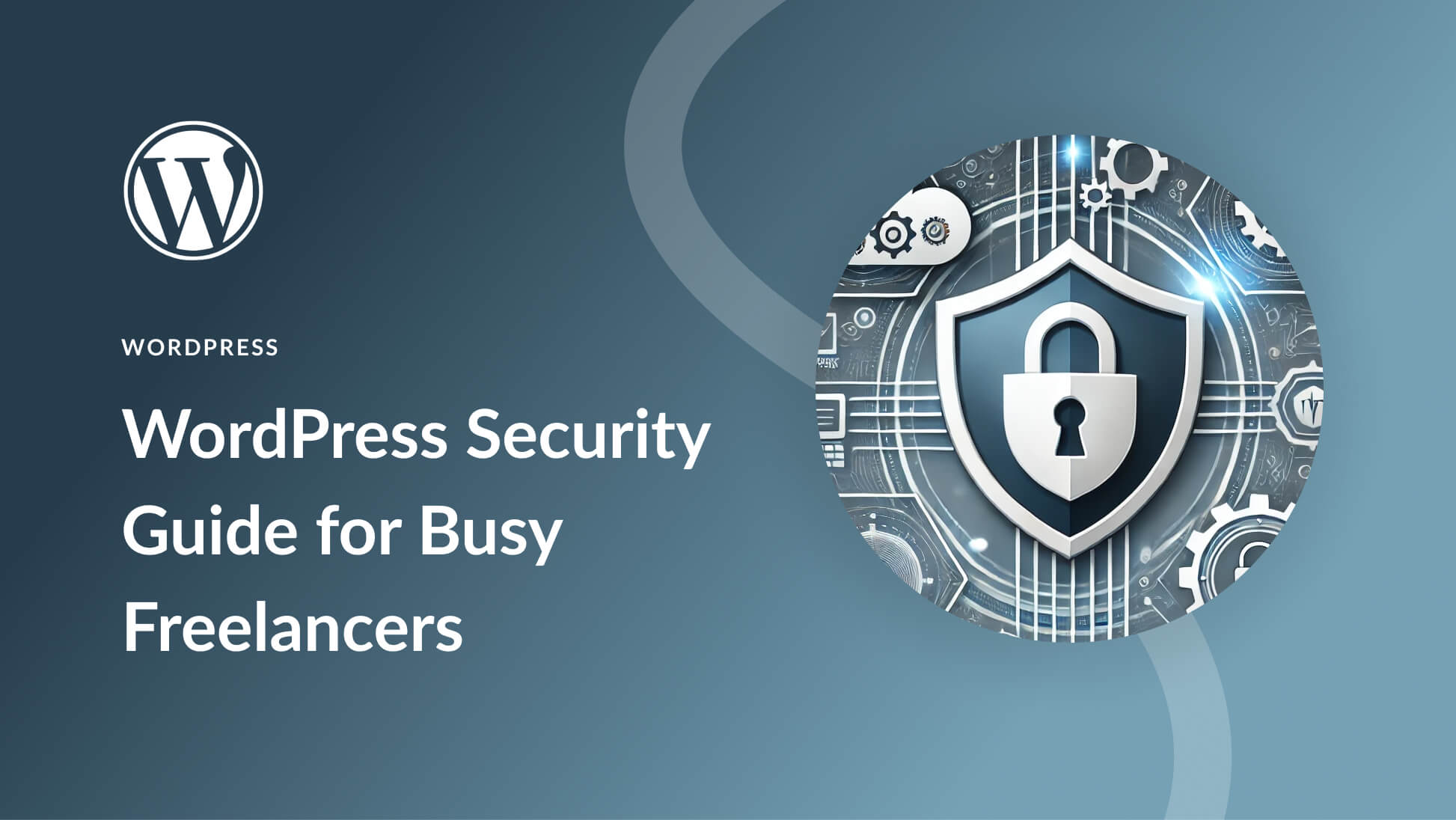 WordPress Security Guide for Busy Freelancers (2024)